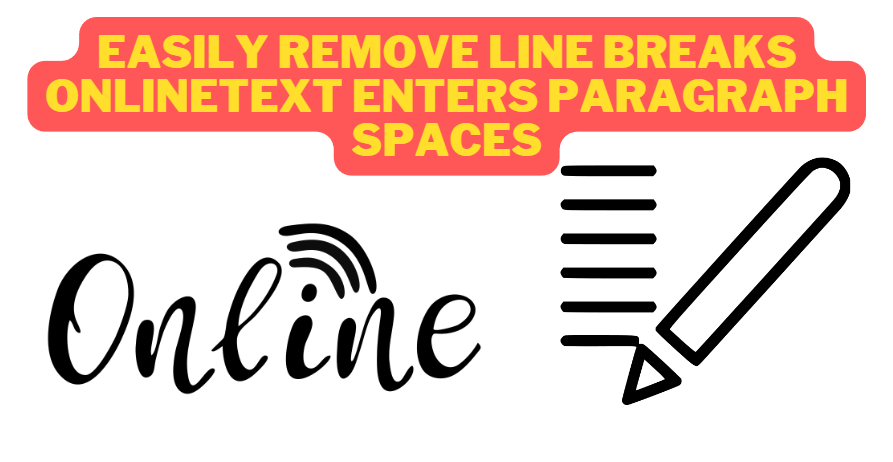 easily-remove-line-breaks-online-text-enters-paragraph-spaces